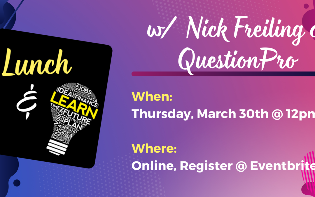 Lunch & Learn with Nick Freiling of QuestionPro – March 30th